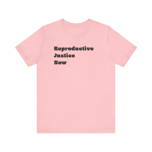 Reproductive Justice Now Graphic Tee