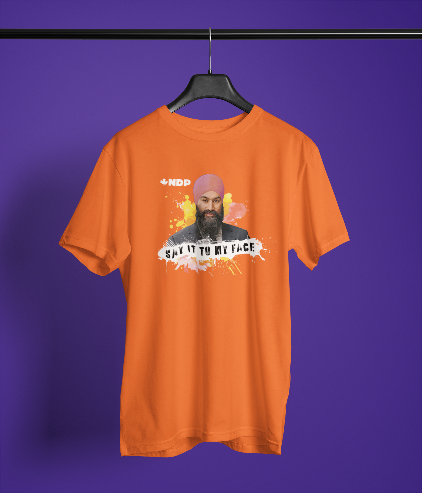 Jagmeet Singh - Say it to my Face' NDP Tee